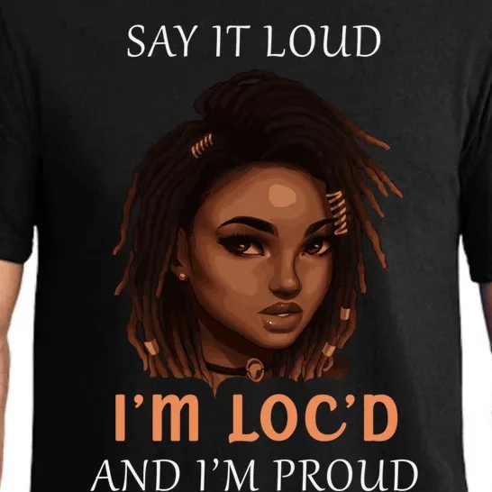 Say It Loud Im Locd And Im Proud Dreadlocks Gift Pajama Set