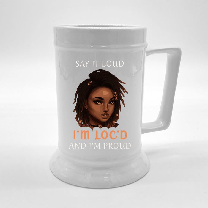 Say It Loud Im Locd And Im Proud Dreadlocks Gift Front & Back Beer Stein