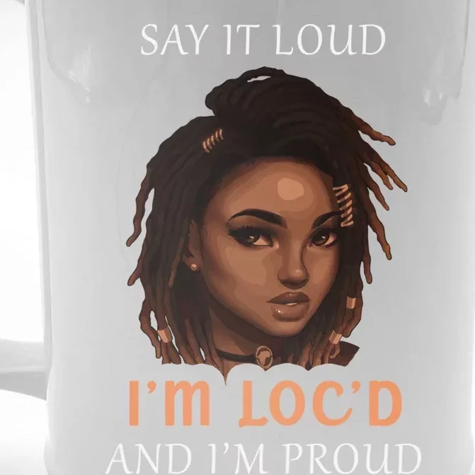 Say It Loud Im Locd And Im Proud Dreadlocks Gift Front & Back Beer Stein