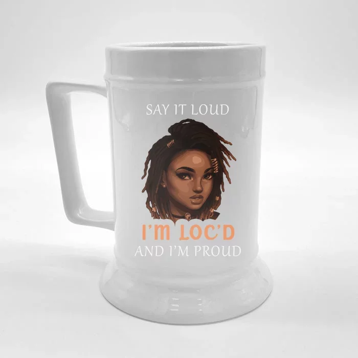 Say It Loud Im Locd And Im Proud Dreadlocks Gift Front & Back Beer Stein