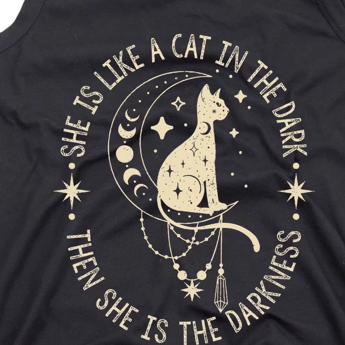 She Is Like A Cat In The Dark Then She Is The Darkness Tank Top