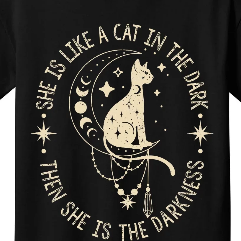 She Is Like A Cat In The Dark Then She Is The Darkness Kids T-Shirt