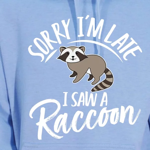 Sorry IM Late I Saw A Raccoon Unisex Surf Hoodie