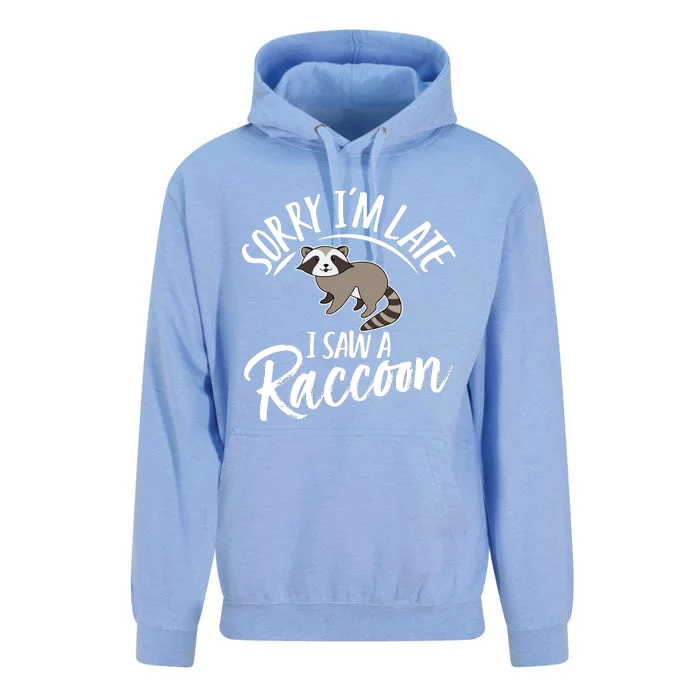 Sorry IM Late I Saw A Raccoon Unisex Surf Hoodie