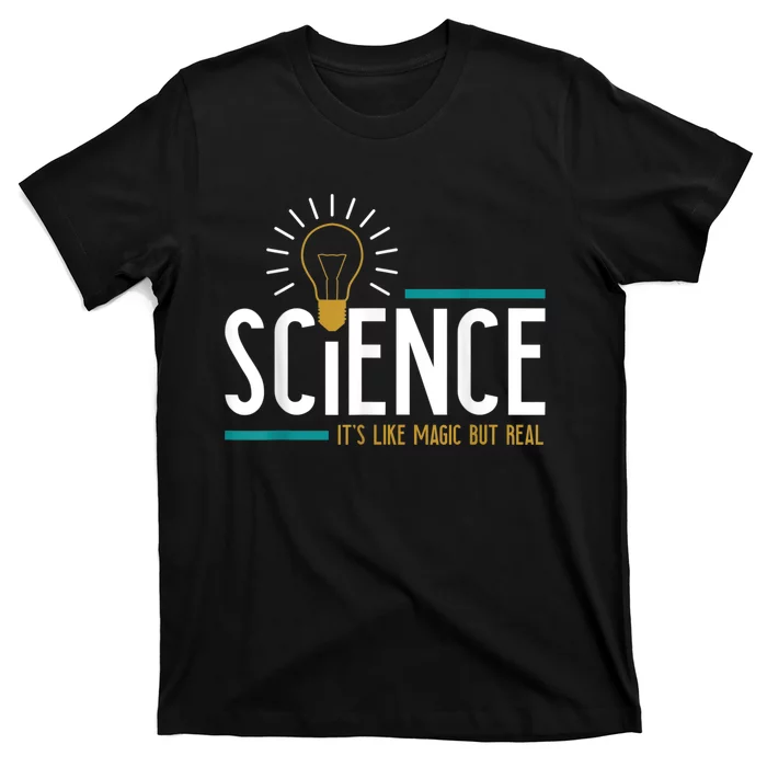 Science Its Like Magic But Real Science H T-Shirt