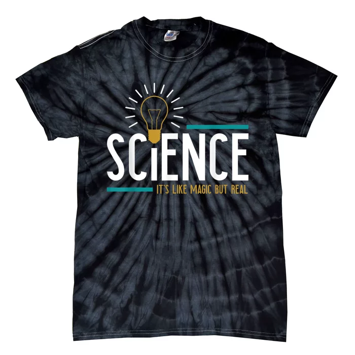 Science Its Like Magic But Real Science H Tie-Dye T-Shirt