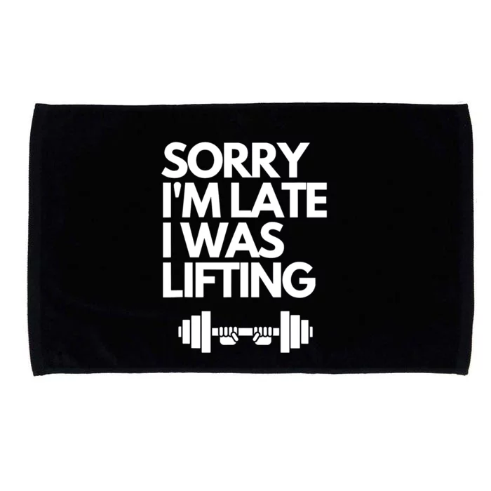 Sorry I'm Late I Was Lifting Gym Lovers Funny Weightlifting Microfiber Hand Towel