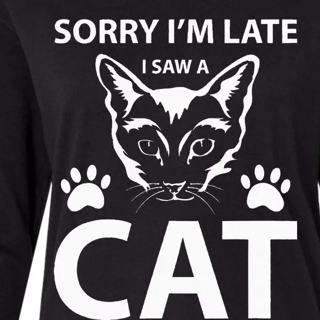 Sorry Im Late I Saw A Cat Cat Lovers Womens Gifts Funny Womens Cotton Relaxed Long Sleeve T-Shirt