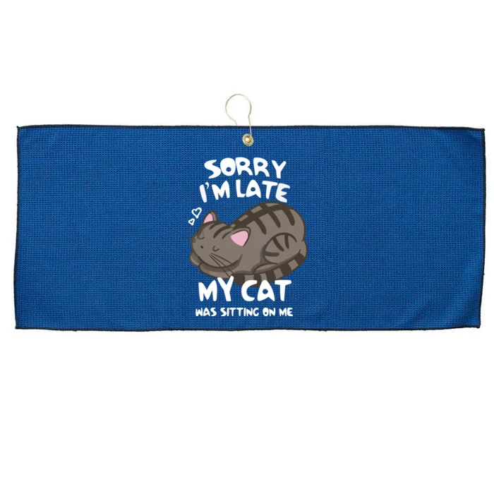 Sorry I'm Late My Cat Was Sitting On Me Cat Lover Large Microfiber Waffle Golf Towel