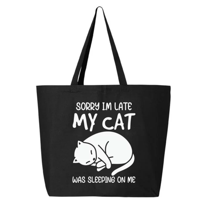 Sorry I'm Late My Cat Was Sitting On Me Tee Cat Lover 25L Jumbo Tote