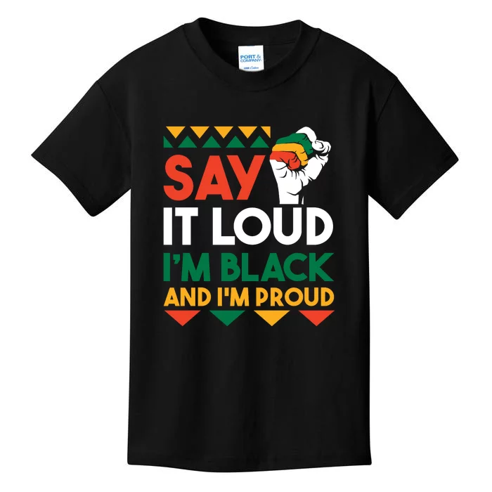 Say It Loud I'm Black And I'm Proud Black History Month Gift Kids T-Shirt