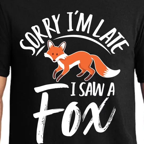 Sorry IM Late I Saw A Fox Pajama Set