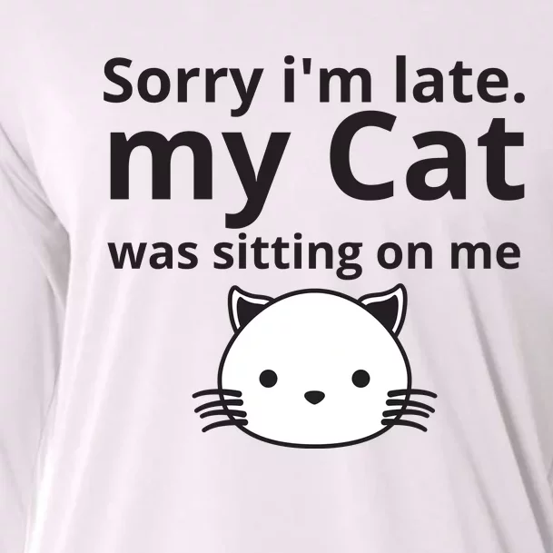 Sorry I'm Late. My Cat Was Sitting On Me Cooling Performance Long Sleeve Crew