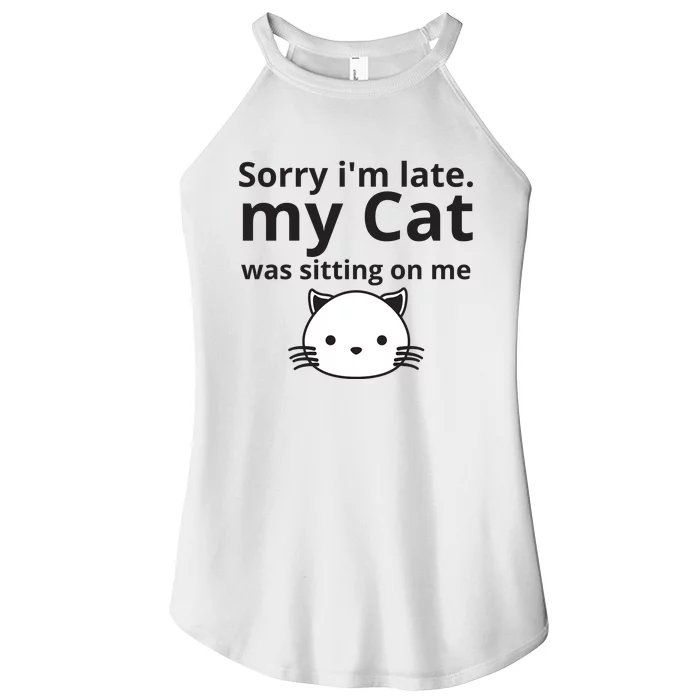 Sorry I'm Late. My Cat Was Sitting On Me Women’s Perfect Tri Rocker Tank