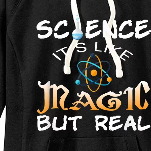 Science Its Like Magic But Real Pun Funny Magical Women's Fleece Hoodie