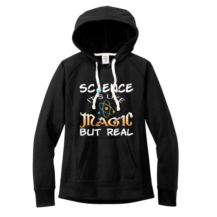 Science Its Like Magic But Real Pun Funny Magical Women's Fleece Hoodie