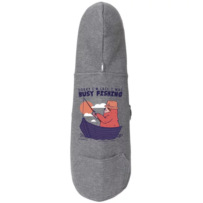 Sorry I'm Late Busy Fishing Doggie 3-End Fleece Hoodie