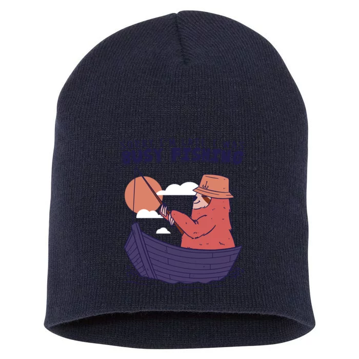 Sorry I'm Late Busy Fishing Short Acrylic Beanie