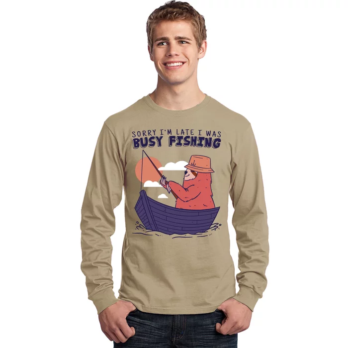 Sorry I'm Late Busy Fishing Long Sleeve Shirt