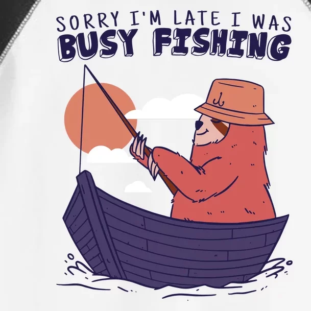 Sorry I'm Late Busy Fishing Toddler Fine Jersey T-Shirt