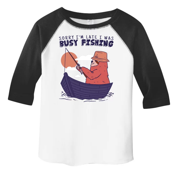 Sorry I'm Late Busy Fishing Toddler Fine Jersey T-Shirt