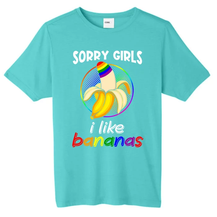 Sorry I Like Bananas Funny Lgbt Gay Pride Gift ChromaSoft Performance T-Shirt