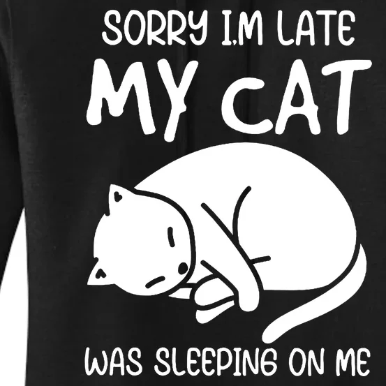 Sorry I'm Late My Cat Women's Pullover Hoodie