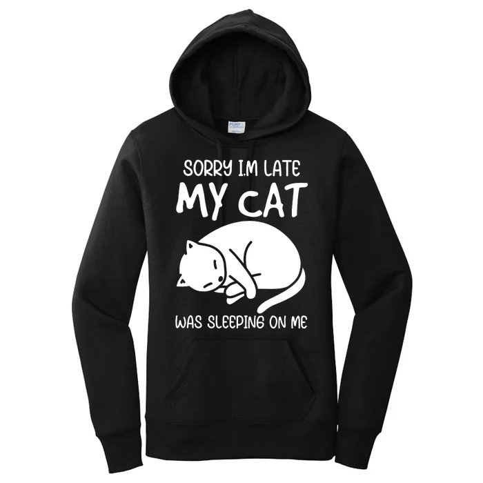 Sorry I'm Late My Cat Women's Pullover Hoodie