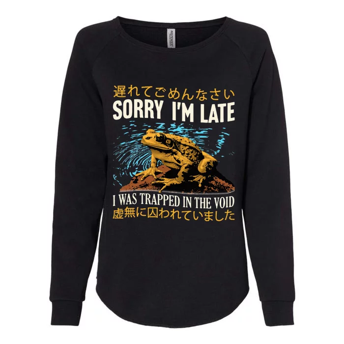 Sorry IM Late I Was Trapped In The Void Frog Japanese Womens California Wash Sweatshirt