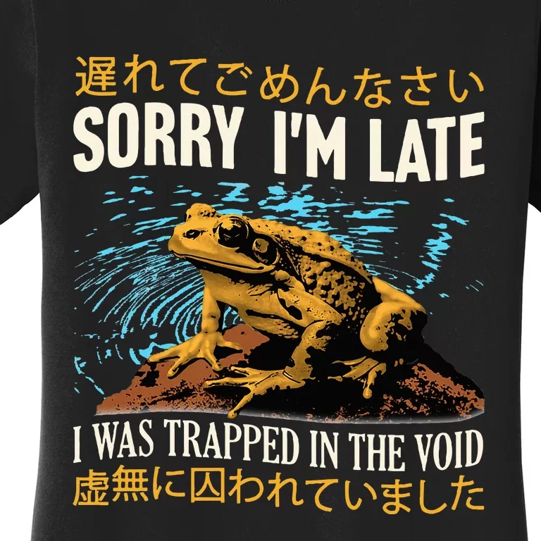 Sorry IM Late I Was Trapped In The Void Frog Japanese Women's T-Shirt