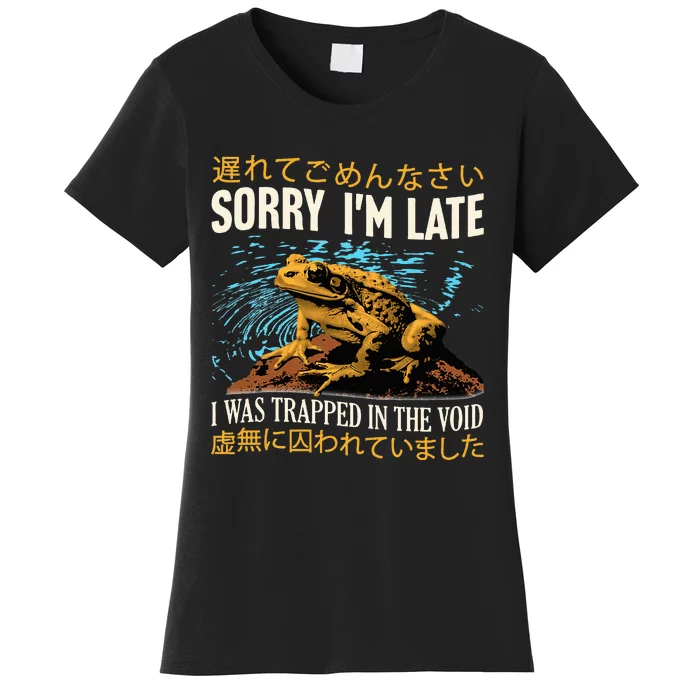 Sorry IM Late I Was Trapped In The Void Frog Japanese Women's T-Shirt