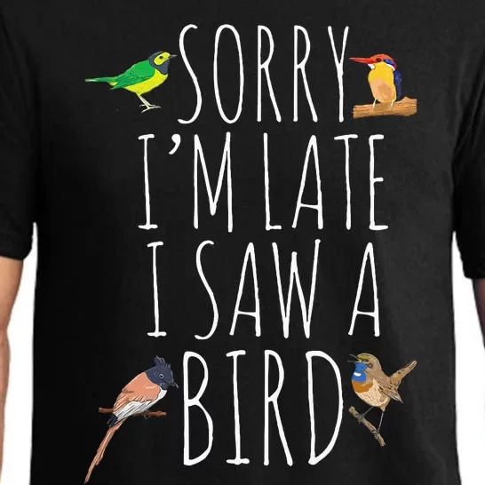 Sorry IM Late I Saw A Bird Cute Bird Lover Birding Pajama Set