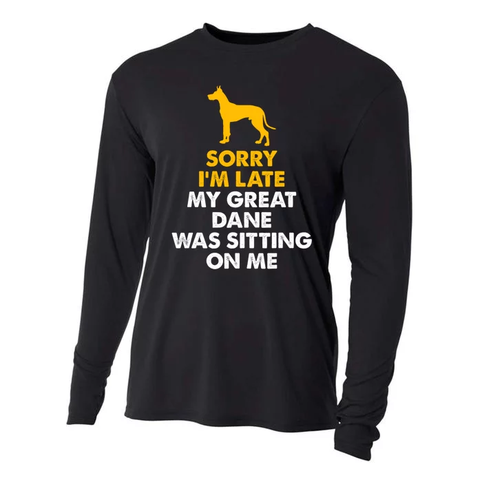 Sorry IM Late My Great Dane Was Sitting On Me Great Dane Cooling Performance Long Sleeve Crew