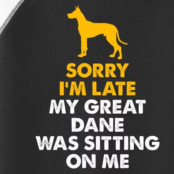 Sorry IM Late My Great Dane Was Sitting On Me Great Dane Toddler Fine Jersey T-Shirt