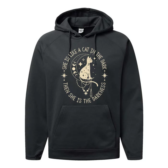 She Is Like A Cat In The Dark Then She Is The Darkness Performance Fleece Hoodie