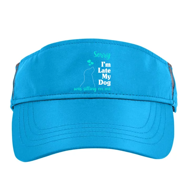 Sorry I'm Late My Dog Was Sitting On Me Adult Drive Performance Visor