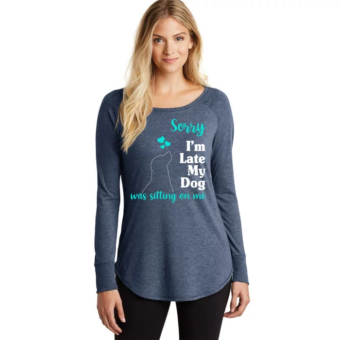 Sorry I'm Late My Dog Was Sitting On Me Women's Perfect Tri Tunic Long Sleeve Shirt