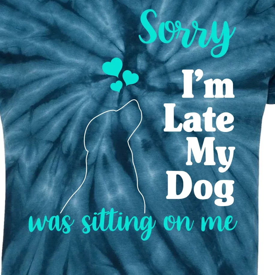 Sorry I'm Late My Dog Was Sitting On Me Kids Tie-Dye T-Shirt