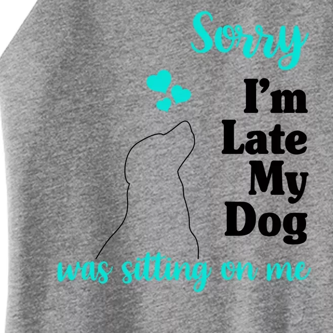 Sorry I'm Late My Dog Was Sitting On Me Women’s Perfect Tri Rocker Tank