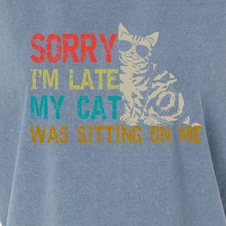 Sorry I&X27;M Late My Cat Was Sitting On Me Fitted Scoop Garment-Dyed Women's Muscle Tee