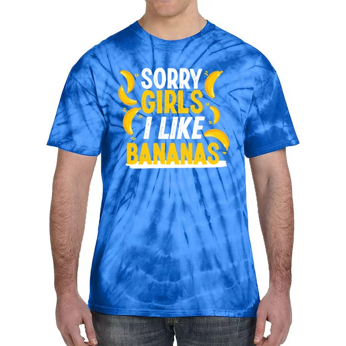 Sorry I Like Bananas Gift Tie-Dye T-Shirt