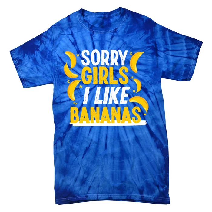 Sorry I Like Bananas Gift Tie-Dye T-Shirt