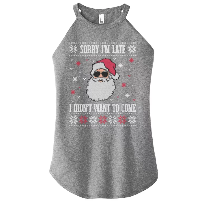 Sorry IM Late I DidnT Want To Come Cool Santa Face Humor Funny Gift Women’s Perfect Tri Rocker Tank