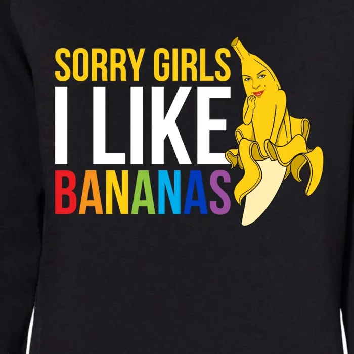 Sorry I Like Bananas Gift Womens California Wash Sweatshirt