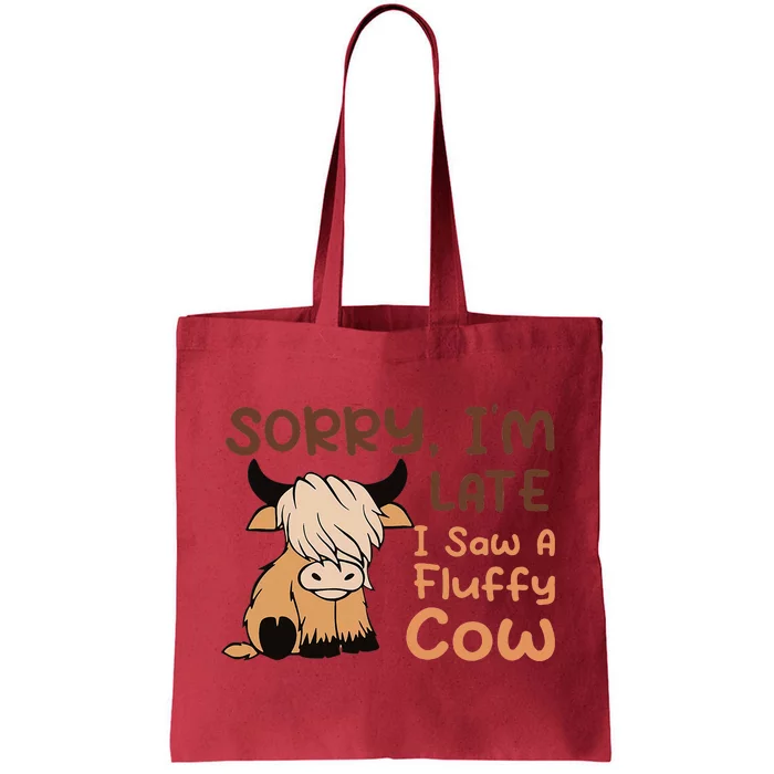 Sorry IM Late I Saw A Fluffy Cow Highland Cow Breeder Tote Bag