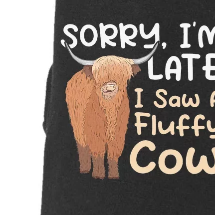 Sorry I'm Late I Saw A Fluffy Cow Highland Cow Breeder Doggie 3-End Fleece Hoodie