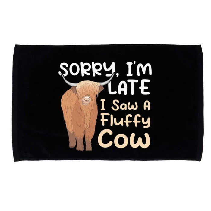 Sorry I'm Late I Saw A Fluffy Cow Highland Cow Breeder Microfiber Hand Towel