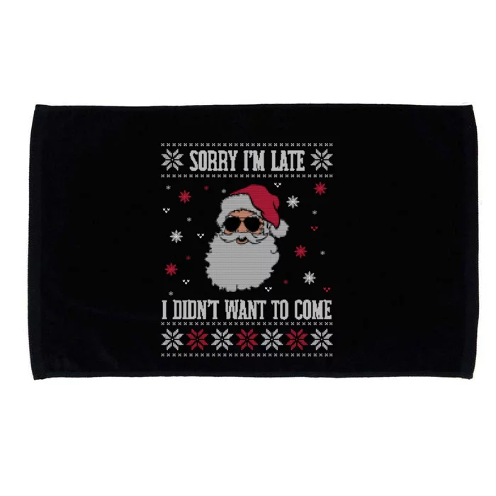 Sorry IM Late I DidnT Want To Come Cool Santa Face Humor Gift Microfiber Hand Towel