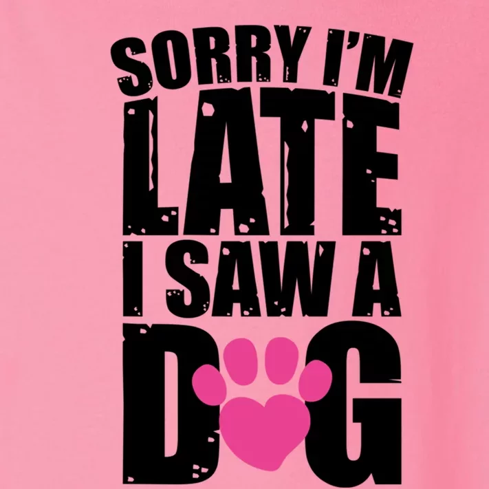 Sorry Im Late I Saw A Dog Gift Toddler Long Sleeve Shirt