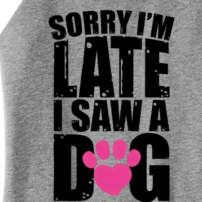 Sorry Im Late I Saw A Dog Gift Women’s Perfect Tri Rocker Tank